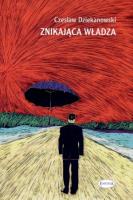 Znikająca władza. Autor: Czesław Dziekanowski. SmakLiter.pl Okładka książki Znikająca władza