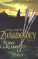 Zwiadowcy T.01 Ruiny Gorlanu BR w.2011. Autor: Flanagan John. SmakLiter.pl Okładka książki Zwiadowcy T.01 Ruiny Gorlanu BR w.2011