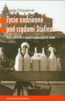 Życie codzienne pod rządami Stalina. Autor: Fitzpatrick Sheila. SmakLiter.pl Okładka książki Życie codzienne pod rządami Stalina