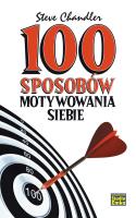 100 sposobów motywowania siebie. Autor: Steve Chandler. SmakLiter.pl Okładka książki 100 sposobów motywowania siebie