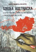 Austriacka Szkoła Ekonomii dla inwestorów. Autor: De Soto Jesus Huerta. SmakLiter.pl Okładka książki Austriacka Szkoła Ekonomii dla inwestorów