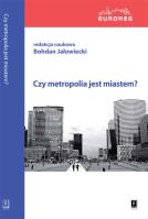 Czy metropolia jest miastem. Autor: Bohdan Jałowiecki (red.). SmakLiter.pl Okładka książki Czy metropolia jest miastem