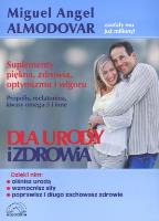 Dla urody i zdrowia. Autor: Miguel Angel Almodovar. SmakLiter.pl Okładka książki Dla urody i zdrowia
