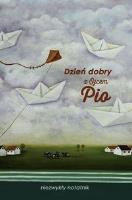 Dzień dobry z Ojcem Pio niezwykły notatnik. Autor:   Praca zbiorowa. SmakLiter.pl Okładka książki Dzień dobry z Ojcem Pio niezwykły notatnik