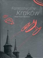Fantastyczny Kraków. Autor: Dunin-Wąsowicz Paweł. SmakLiter.pl Okładka książki Fantastyczny Kraków