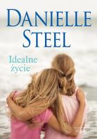 Idealne życie. Autor: Danielle Steel. SmakLiter.pl Okładka książki Idealne życie