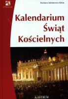 Kalendarium świąt kościelnych. Autor: Barbara Jakimowicz-Klein. SmakLiter.pl Okładka książki Kalendarium świąt kościelnych