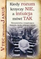 Okładka książki Kiedy rozum krzyczy NIE, a intuicja mówi TAK