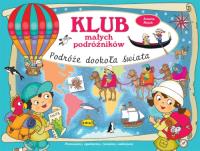 Klub małych podróżników. Podróże dookoła świata. Autor: Joanna Myjak (ilustr.). SmakLiter.pl Okładka książki Klub małych podróżników. Podróże dookoła świata