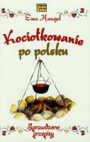 Kociołkowanie po Polsku - sprawdzone przepisy. Autor: Ewa Hangel. SmakLiter.pl Okładka książki Kociołkowanie po Polsku - sprawdzone przepisy