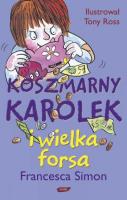 Koszmarny Karolek i wielka forsa. Autor: Simon Francesca. SmakLiter.pl Okładka książki Koszmarny Karolek i wielka forsa