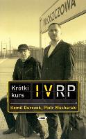 Krótki kurs IV RP. Autor: Kamil Durczok, Mucharski Piotr. SmakLiter.pl Okładka książki Krótki kurs IV RP