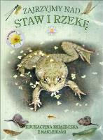 Książeczka edukacyjna. Zajrzyjmy nad staw i rzekę. Autor: Caz Buckingham, Pinnington Andrea. SmakLiter.pl Okładka książki Książeczka edukacyjna. Zajrzyjmy nad staw i rzekę