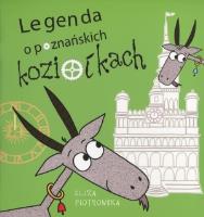 Legenda o poznańskich koziołkach. Autor: Eliza Piotrowska. SmakLiter.pl Okładka książki Legenda o poznańskich koziołkach