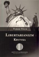 Libertarianizm. Krytyka. Autor: Teluk Tomasz. SmakLiter.pl Okładka książki Libertarianizm. Krytyka