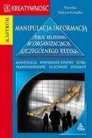 Okładka książki Manipulacja informacją. Public relations w organizacjach szczególnego ryzyka