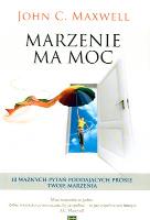 Marzenie ma moc. Autor: John C. Maxwell. SmakLiter.pl Okładka książki Marzenie ma moc