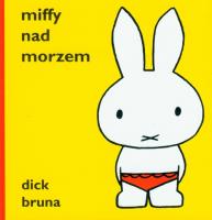 Okładka książki Miffy nad morzem