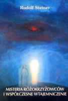 Misteria różokrzyżowców i współczesne wtajemniczenie. Autor: Rudolf Steiner. SmakLiter.pl Okładka książki Misteria różokrzyżowców i współczesne wtajemniczenie