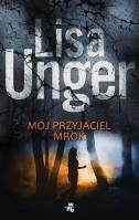 Mój przyjaciel mrok. Autor: Unger Lisa. SmakLiter.pl Okładka książki Mój przyjaciel mrok
