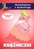 Naklejam i koloruję - Księżniczki. Autor: Małecki Aleksander. SmakLiter.pl Okładka książki Naklejam i koloruję - Księżniczki