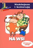 Naklejam i koloruję - Na wsi. Autor: Wiśniewska Anna. SmakLiter.pl Okładka książki Naklejam i koloruję - Na wsi
