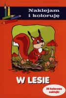 Naklejam i Koloruję - W lesie. Autor: Małecki Aleksander. SmakLiter.pl Okładka książki Naklejam i Koloruję - W lesie
