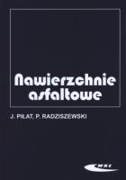 Nawierzchnie asfaltowe. Autor: Piłat Jerzy, Piotr Radziszewski. SmakLiter.pl Okładka książki Nawierzchnie asfaltowe