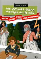 Nie udawaj Greka. Mitologia da się lubić. Autor: Korczyńska Joanna. SmakLiter.pl Okładka książki Nie udawaj Greka. Mitologia da się lubić