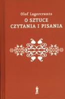 O sztuce czytania i pisania. Autor: Lagercrantz Olof. SmakLiter.pl Okładka książki O sztuce czytania i pisania