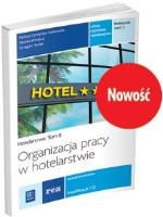 Organizacja pracy w hotelarstwie. Kwalifikacja T.11. Podręcz. Autor: Cymańska-Garbowska Barbara, Danuta Witrykus. SmakLiter.pl Okładka książki Organizacja pracy w hotelarstwie. Kwalifikacja T.11. Podręcz