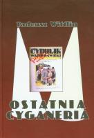 Ostatnia cyganeria - Tadeusz Wittlin. Autor: Tadeusz Wittlin. SmakLiter.pl Okładka książki Ostatnia cyganeria - Tadeusz Wittlin