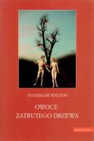 Owoce zatrutego drzewa. Autor: Waltoś Stanisław. SmakLiter.pl Okładka książki Owoce zatrutego drzewa