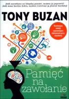 Pamięć na zawołanie. Autor: Tony Buzan. SmakLiter.pl Okładka książki Pamięć na zawołanie