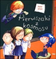 Pierwszaki z kosmosu. Autor: Rafał Witek. SmakLiter.pl Okładka książki Pierwszaki z kosmosu