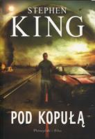 Okładka książki Pod kopułą - Stephen King
