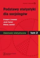 Podstawy statystyki dla socjologów tom 2 Zależności statystyczne. Autor: Lissowski Grzegorz, Haman Jacek, Jasiński Mikołaj. SmakLiter.pl Okładka książki Podstawy statystyki dla socjologów tom 2 Zależności statystyczne