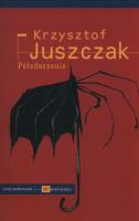 Półzdarzenie. Autor: Juszczak Krzysztof. SmakLiter.pl Okładka książki Półzdarzenie