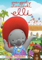 Przygody Słoniczki Elli - Magia Przyjaźni. Wydawca: Cass Film. SmakLiter.pl Opakowanie Przygody Słoniczki Elli - Magia Przyjaźni