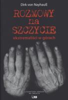 Rozmowy na szczycie. Ekstremaliści w górach. Autor: Dirk von Nayhauss. SmakLiter.pl Okładka książki Rozmowy na szczycie. Ekstremaliści w górach
