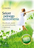 Okładka książki Sekret pełnego uzdrowienia