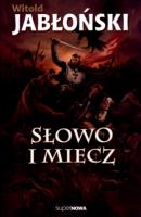 Słowo i miecz. Autor: Jabłoński Witold. SmakLiter.pl Okładka książki Słowo i miecz