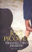 Okładka książki Świadectwo prawdy - Jodi Picoult wyd. 2011