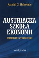 Szkoła Austriacka. Rozszerzone wprowadzenie. Autor: Randall G. Holcombe. SmakLiter.pl Okładka książki Szkoła Austriacka. Rozszerzone wprowadzenie