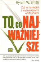 To, co najważniejsze. Autor: Hyrum W. Smith. SmakLiter.pl Okładka książki To, co najważniejsze