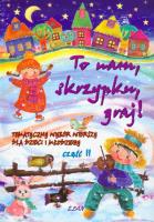 To nam skrzypku graj. Autor: Elżbieta Bura (red.). SmakLiter.pl Okładka książki To nam skrzypku graj