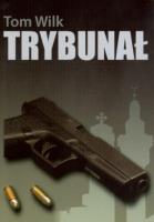 Trybunał. Autor: Wilk Tom. SmakLiter.pl Okładka książki Trybunał