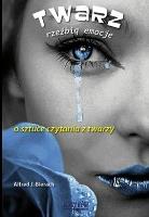 Twarz rzeżbią emocje. Autor: Bierach Alfred J.. SmakLiter.pl Okładka książki Twarz rzeżbią emocje