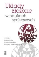 Układy złożone w naukach społecznych. Wybrane zagadnienia. Autor: Wojciech Borkowski (red.), Andrzej Nowak (red.), Katarzyna Winkowska-Nowak (red.). SmakLiter.pl Okładka książki Układy złożone w naukach społecznych. Wybrane zagadnienia