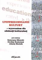 Okładka książki Upowszechnianie kultury - wyzwaniem dla edukacji kulturalnej